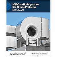 PPI HVAC and Refrigeration Six-Minute Problems – Comprehensive Practice Problems for the NCEES PE Mechanical HVAC & Refrigera