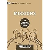 Missions: How the Local Church Goes Global (Building Healthy Churches)