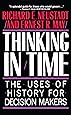 Thinking in Time: The Uses of History for Decision-Makers