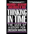 Thinking in Time: The Uses of History for Decision-Makers