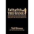 The Game: Penetrating the Secret Society of Pickup Artists
