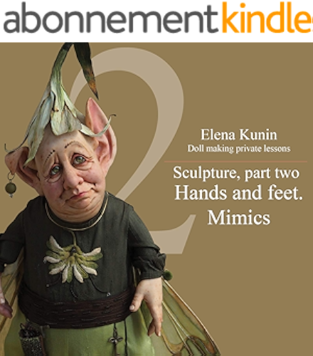 Download Doll making step by step tutorials: Part two - Sculpture. Hands and feet. Mimics (English Edition) PDF
