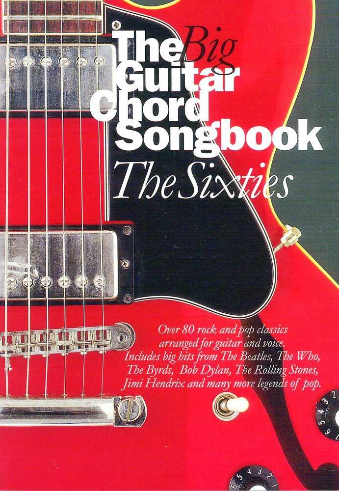 The Big Guitar Chord Songbook - The Sixties | Guitar and Voice Sheet Music Book for Students Teachers and Adult Learners |Classic Rock Pop Chord Songbook with Lyrics Chord Boxes and Performance Guide