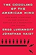 The Coddling of the American Mind: How Good Intentions and Bad Ideas Are Setting Up a Generation for Failure