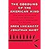 The Coddling of the American Mind: How Good Intentions and Bad Ideas Are Setting Up a Generation for Failure