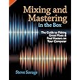 Mixing and Mastering in the Box: The Guide to Making Great Mixes and Final Masters on Your Computer