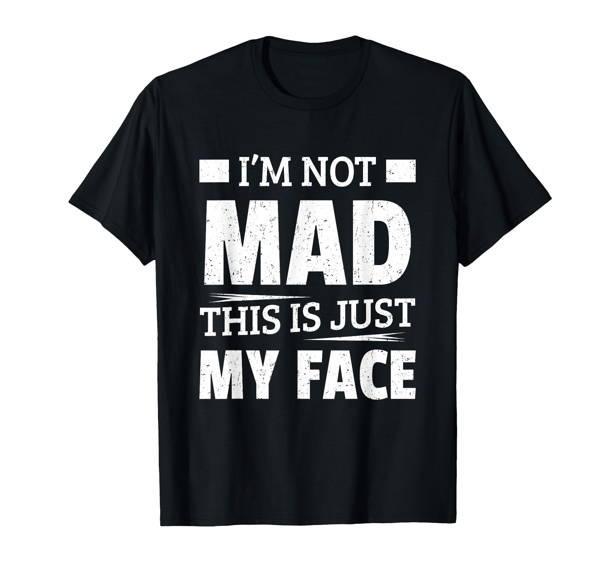 Photo 1 of I'm Not Mad This Is Just My Face T-Shirt