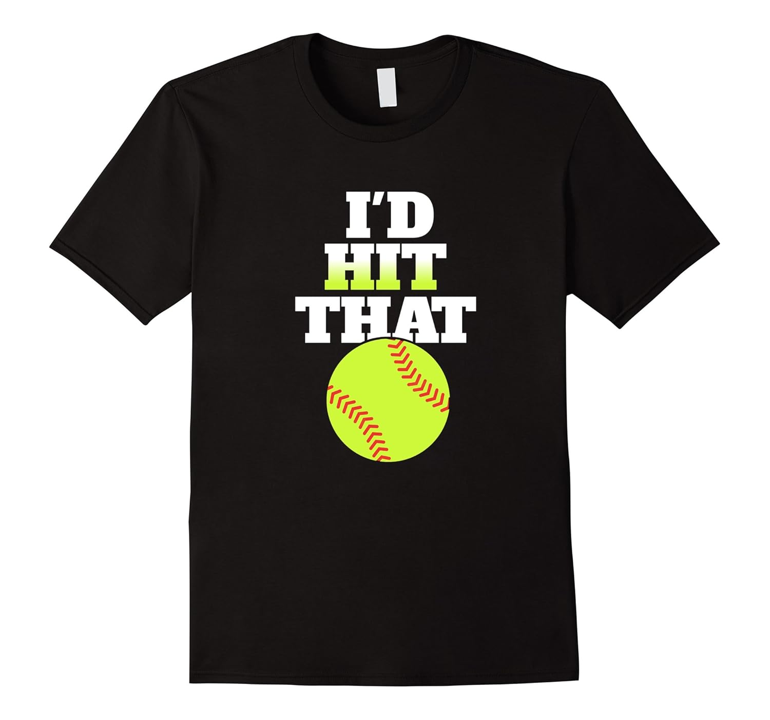 Id Hit That Shirt Softball TEE Funny Unisex Softball ShirtsTD Teedep
