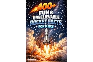 400+ Fun & Unbelievable Rocket Facts for Kids: Launch into Space Rockets, NASA Missions & Cosmic Discoveries (Perfect for You