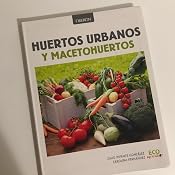 Huertos urbanos y macetohuertos (Libros Singulares): Amazon.es ...
