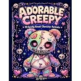 Adorable Creepy Coloring Book with Spooky Gothic Cute Kawaii Creatures Monsters and Animals for Adults and Teens: Easy Halloween Coloring Activity for Fun and Relaxation (Spooky Cute Coloring Books)