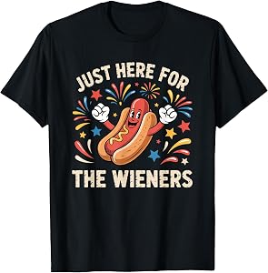 I'm Just Here for The Wieners Fourth of July T-Shirt