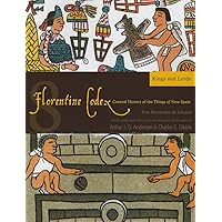 Florentine Codex: Book 11: Book 11: Earthly Things: de Sahagun
