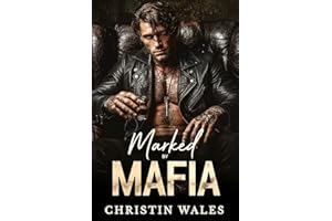 Marked By Mafia : A Dark Mafia Romance of Possession, Power, and Betrayal (Taken, Marked & Mine Book 2)