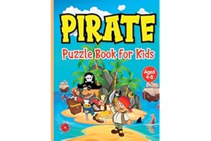 Pirate Puzzle Book for Kids ages 4-8: Discover Buried Treasure Without Leaving Home with this Pirates Activity Book Featuring Word Searches, Drawing, Mazes, Spot the Difference etc. Boredom Banished!