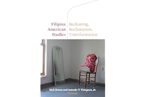 Filipinx American Studies: Reckoning, Reclamation, Transformation