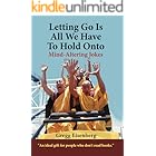 Letting Go Is All We Have To Hold Onto: Mind-Altering Jokes! (Letting Go Is All We Have to Hold Onto: Mind-Alterng Jokes - Al