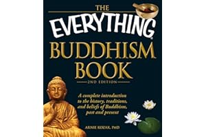 The Everything Buddhism Book: A complete introduction to the history, traditions, and beliefs of Buddhism, past and present (Everything® Series)