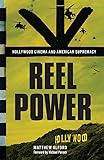 Reel Power: Hollywood Cinema and American Supremacy