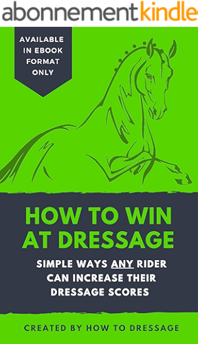 Download How to Win at Dressage: Simple Ways ANY Rider Can Increase Their Dressage Scores (English Edition) PDF