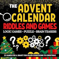 Advent Calendar Riddles and Games: A family advent calendar, suitable for  both children and adults | A gift book for the run up to Christmas packed  ... A fun-filled and original gift