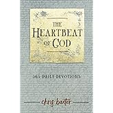 The Heartbeat of God: 365 Daily Devotions