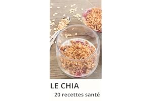 Le Chia: 20 recettes santé (French Edition)