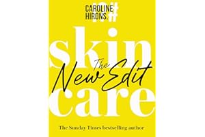 Skincare: Skincare The New Edit: The award-winning, no-nonsense guide with all new industry updates and recommendations for y
