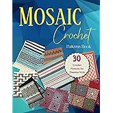 Mosaic Crochet Patterns Book: Crochet Patterns for Timeless Style