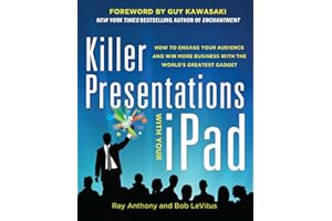 Killer Presentations with Your iPad: How to Engage Your Audience and Win More Business with the World’s Greatest Gadget