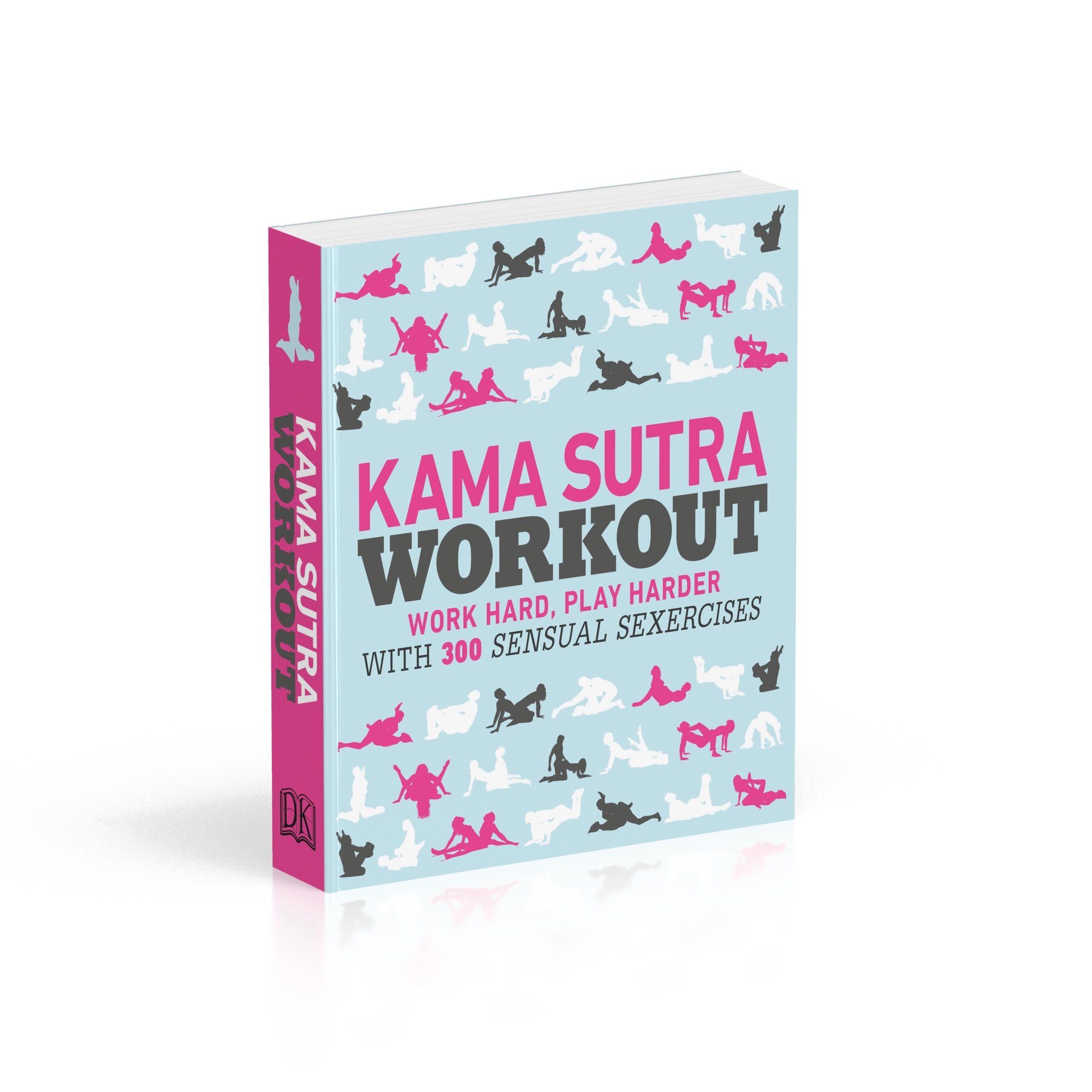 [- Kama Sutra Workout: Work Hard, Play Harder with 300 Sensual Sexercises -]