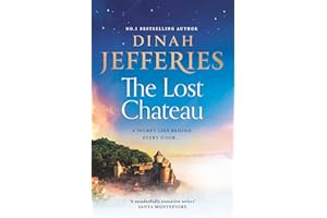 The Lost Château: escape to southern France with this emotional and sweeping new novel from the Sunday Times bestselling auth