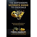 The Bartender's Ultimate Guide to Cocktails: A Guide to Cocktail History, Culture, Trivia and Favorite Drinks (Bartending Boo
