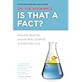 Is That a Fact?: Frauds, Quacks, and the Real Science of Everyday Life