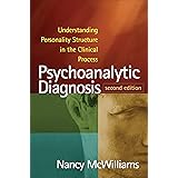 Psychoanalytic Diagnosis, Second Edition: Understanding Personality Structure in the Clinical Process