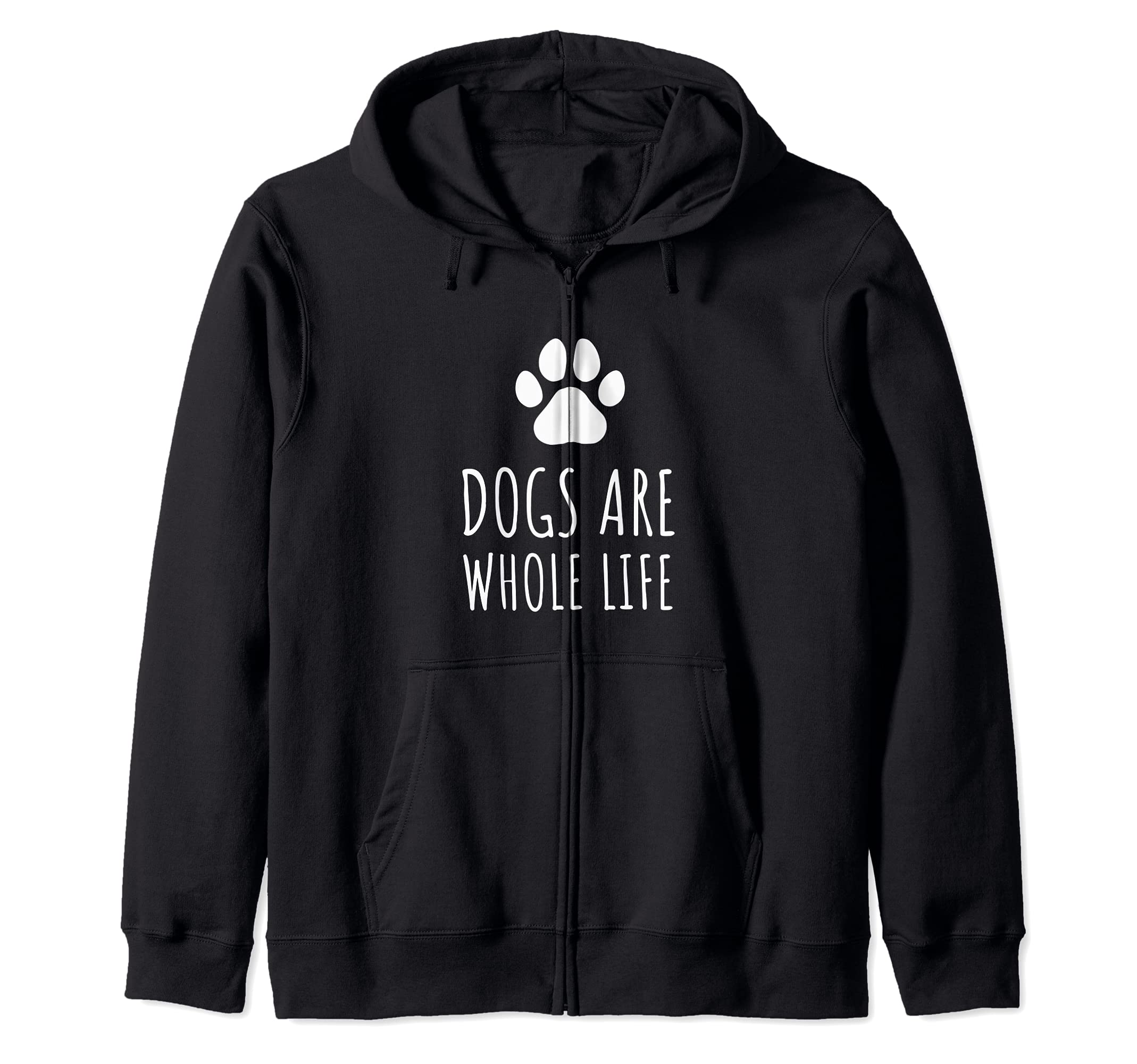 Dogs Are Whole Life - Paws Dog Owners Zip Hoodie
