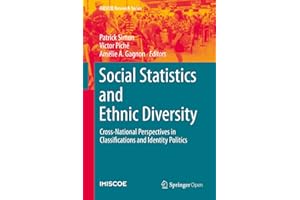 Social Statistics and Ethnic Diversity: Cross-National Perspectives in Classifications and Identity Politics (IMISCOE Researc