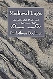 Medieval Logic: An Outline of Its Development from 1250 to c. 1400