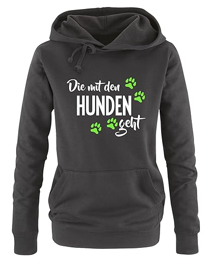Comedy Shirts - Die mit den Hunden geht - Damen Hoodie - Kapuze, Kängurutasche, Langarm, Print-Pulli