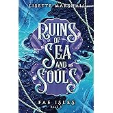 Ruins of Sea and Souls: A Steamy Fae Fantasy Romance (Fae Isles)