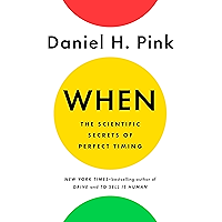 When: The Scientific Secrets of Perfect Timing