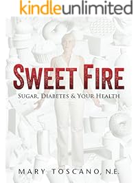 Sweet Fire: Sugar, Diabetes & Your Health