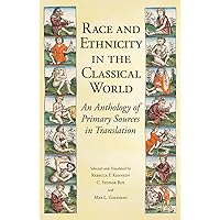 Race and Ethnicity in the Classical World: An Anthology of Primary Sources in Translation