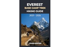 EVEREST BASE CAMP TREK HIKING GUIDE 2025 - 2026: Your Complete Step-by-Step Companion to Conquer the World’s Most Iconic Trek
