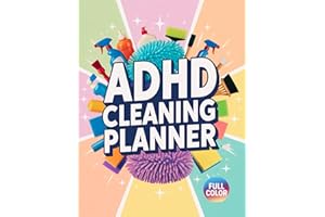 ADHD CLEANING PLANNER + PDF file: Simple Step-by-Step ADHD Friendly Cleaning, Organizing & Decluttering Planner with Visual C