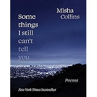 Some Things I Still Can't Tell You: Poems