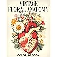 Amazon.com: Vintage Floral Anatomy Coloring Book: Detailed Human ...