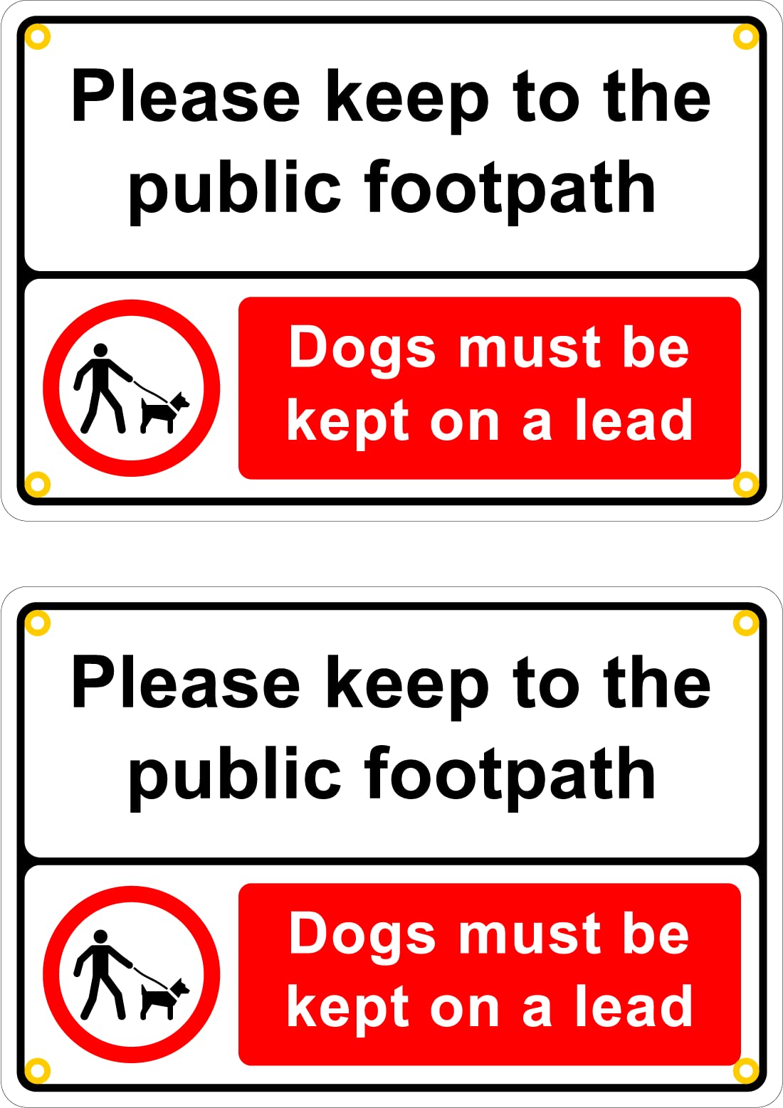 The Signal Range Pack of 2 rigid plastic signs 300mm x 200mm x 3mm with rounded corners - Please keep to the public footpath Dogs must be kept on a lead (with brass eyelets)