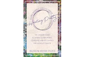 Healing Pretty: The Ultimate Guide to Feeling Comfortable, Confident and in Control Throughout Cancer