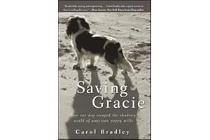 Saving Gracie: How One Dog Escaped the Shadowy World of American Puppy Mills